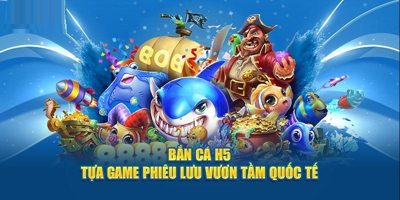 Bắn cá h5 tại sản bắn cá 23win