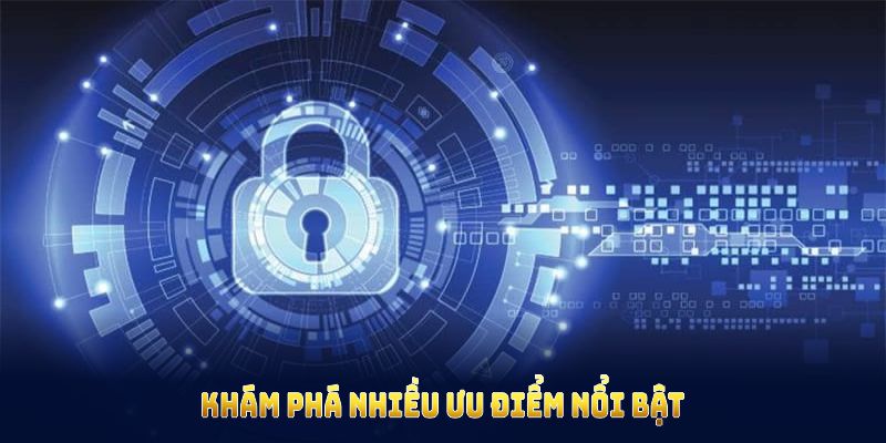 Khám phá nhiều ưu điểm nổi bật đến từ quyền riêng tư 23WIN