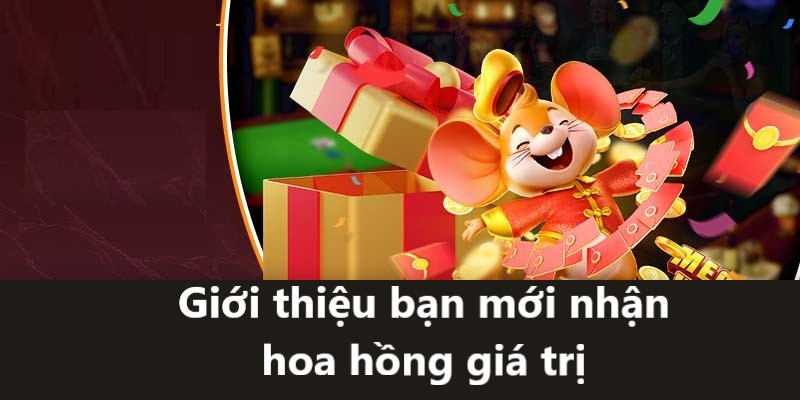 Giới thiệu bạn nhận hoa hồng là một sự kiện khuyến mãi rất hấp dẫn