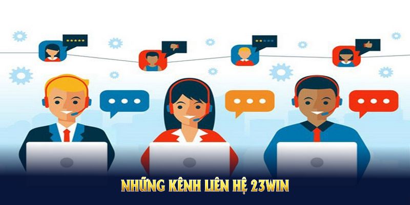 Những kênh liên hệ 23WIN chính bạn cần biết
