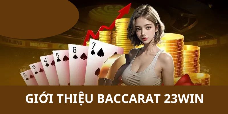 giới thiệu Baccarat 23WIN 